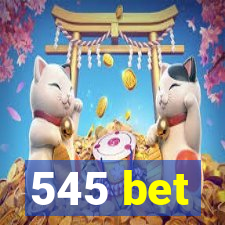 545 bet